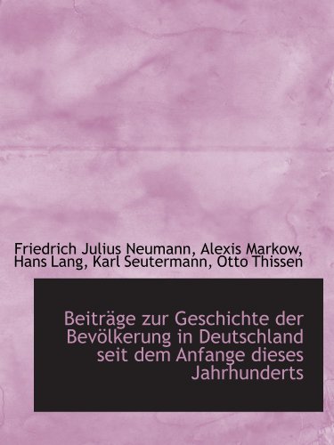 Imagen de archivo de Beitrge zur Geschichte der Bevlkerung in Deutschland seit dem Anfange dieses Jahrhunderts (German and German Edition) a la venta por Revaluation Books