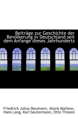 Imagen de archivo de Beitrge zur Geschichte der Bevlkerung in Deutschland seit dem Anfange dieses Jahrhunderts (German and German Edition) a la venta por Revaluation Books