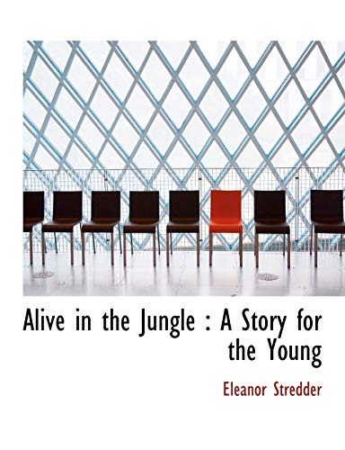 9781116758399: Alive in the Jungle: A Story for the Young