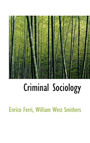 Criminal Sociology (9781116768107) by Ferri, Enrico; Smithers, William West