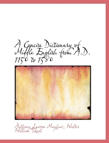 Beispielbild fr A Concise Dictionary of Middle English from A.D. 1150 to 1580 zum Verkauf von Gorge Books