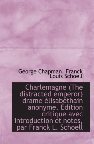 Stock image for Charlemagne (The distracted emperor) drame lisabthain anonyme. dition critique avec introduction for sale by Revaluation Books