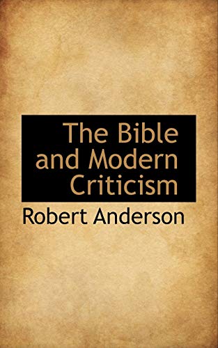 The Bible and Modern Criticism (9781116774344) by Anderson, Robert