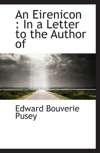 An Eirenicon: In a Letter to the Author of (9781116775860) by Pusey, Edward Bouverie
