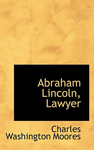 9781116777307: Abraham Lincoln, Lawyer