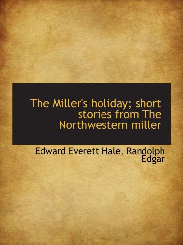 Stock image for The Miller's holiday; short stories from The Northwestern miller for sale by Revaluation Books