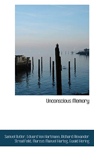 Unconscious Memory (9781116782684) by Butler, Samuel; Hartmann, Eduard Von; Streatfeild, Richard Alexander