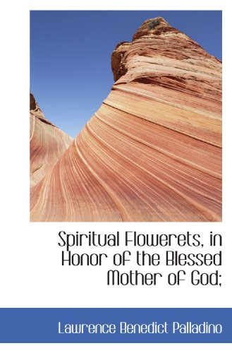 Imagen de archivo de Spiritual Flowerets, in Honor of the Blessed Mother of God; a la venta por Revaluation Books