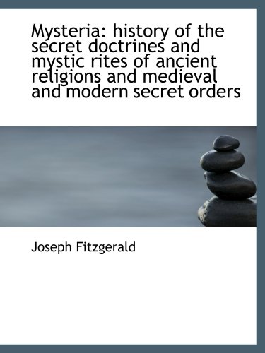 Stock image for Mysteria: history of the secret doctrines and mystic rites of ancient religions and medieval and mod for sale by Revaluation Books