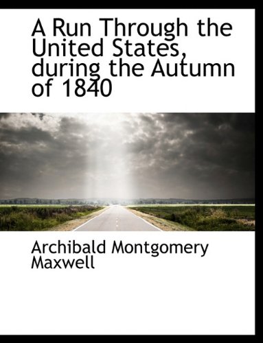 9781116796520: A Run Through the United States, during the Autumn of 1840
