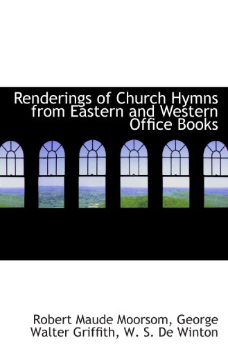 Stock image for Renderings of Church Hymns from Eastern and Western Office Books for sale by Revaluation Books