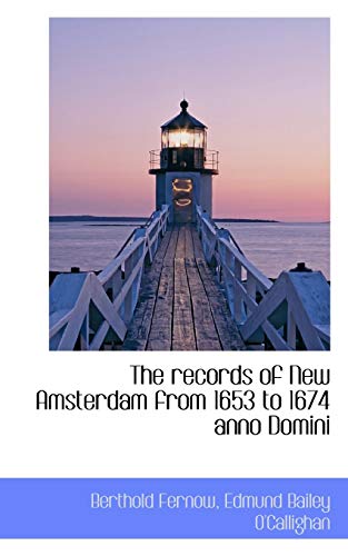 9781116797060: The records of New Amsterdam from 1653 to 1674 anno Domini