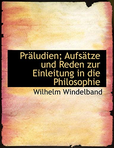 9781116797459: Prludien; Aufstze und Reden zur Einleitung in die Philosophie (German Edition)