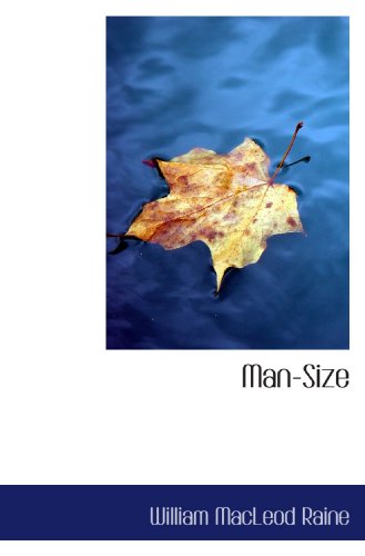 Man-Size (9781116799583) by Raine, William MacLeod
