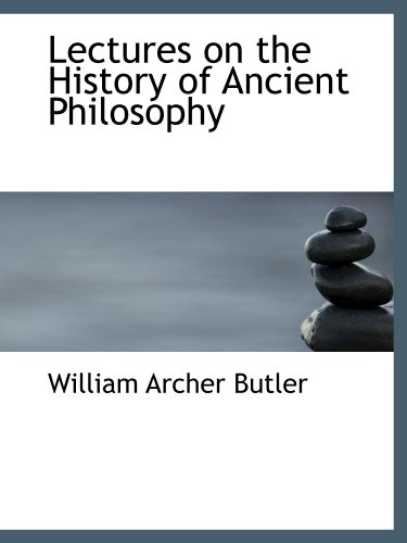 Lectures on the History of Ancient Philosophy - William Archer Butler