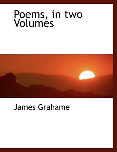 Poems, in Two Volumes (9781116811728) by Grahame, James