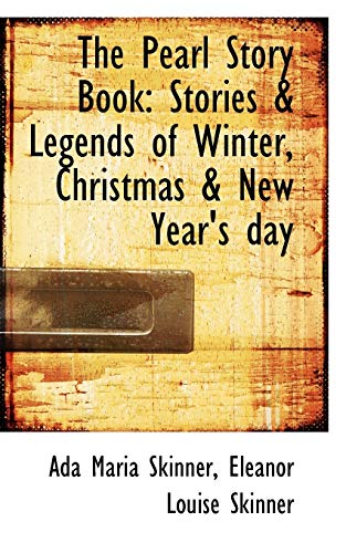 9781116813579: The Pearl Story Book: Stories & Legends of Winter, Christmas & New Year's day