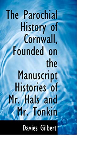 9781116813937: The Parochial History of Cornwall, Founded on the Manuscript Histories of Mr. Hals and Mr. Tonkin