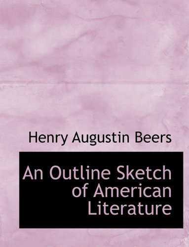 9781116814828: An Outline Sketch of American Literature