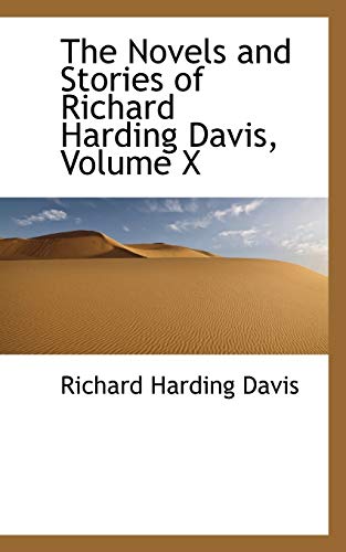 The Novels and Stories of Richard Harding Davis, Volume X (9781116816150) by Davis, Richard Harding
