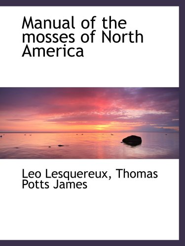 Imagen de archivo de Manual of the mosses of North America a la venta por Revaluation Books