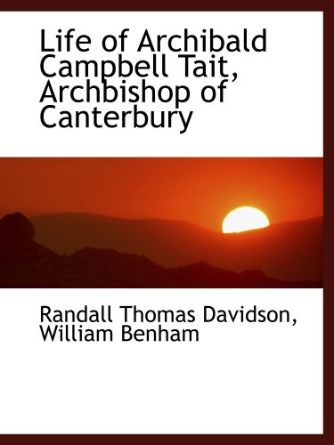 Stock image for Life of Archibald Campbell Tait, Archbishop of Canterbury for sale by Revaluation Books