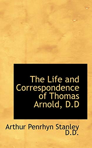 The Life and Correspondence of Thomas Arnold, D.D (9781116821604) by Stanley, Arthur Penrhyn