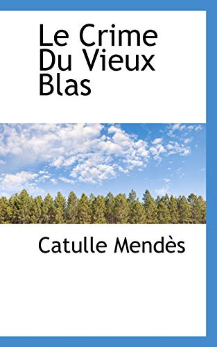 Le Crime Du Vieux Blas (9781116822960) by MendÃ¨s, Catulle