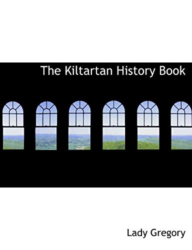 The Kiltartan History Book (9781116823639) by Gregory, Lady
