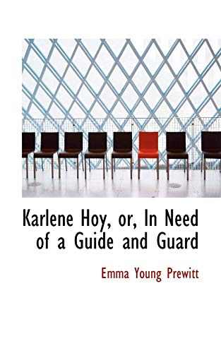 9781116823820: Karlene Hoy, Or, in Need of a Guide and Guard