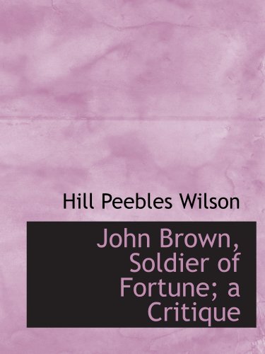 Stock image for John Brown, Soldier of Fortune; a Critique for sale by Revaluation Books