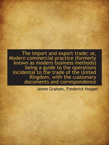 Stock image for The import and export trade; or, Modern commercial practice (formerly known as modern business metho for sale by Revaluation Books