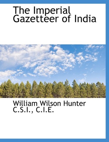 The Imperial Gazetteer of India (9781116826517) by Hunter, William Wilson
