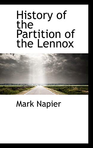 History of the Partition of the Lennox (9781116827446) by Napier, Mark