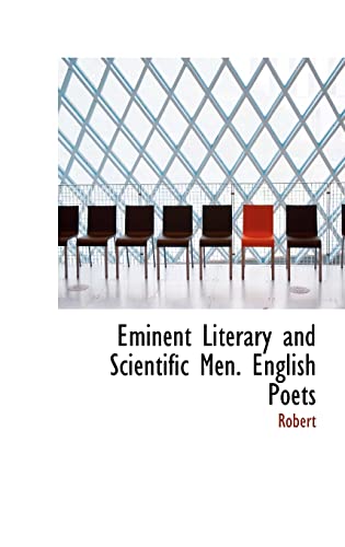 Eminent Literary and Scientific Men. English Poets (9781116833881) by Robert