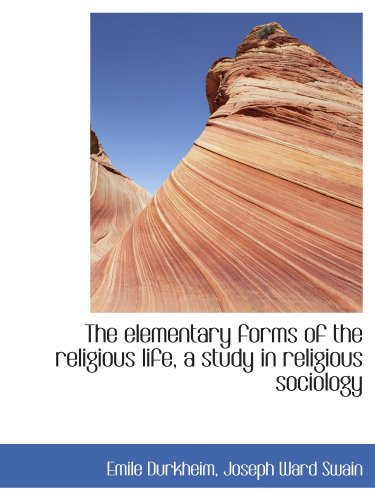 Stock image for The elementary forms of the religious life, a study in religious sociology for sale by Revaluation Books