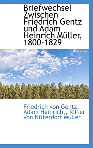 9781116837827: Briefwechsel Zwischen Friedrich Gentz und Adam Heinrich Mller, 1800-1829