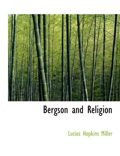 Bergson and Religion - Lucius Hopkins Miller