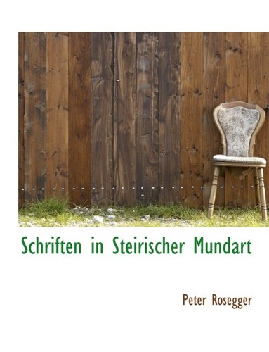 9781116843880: Schriften in Steirischer Mundart