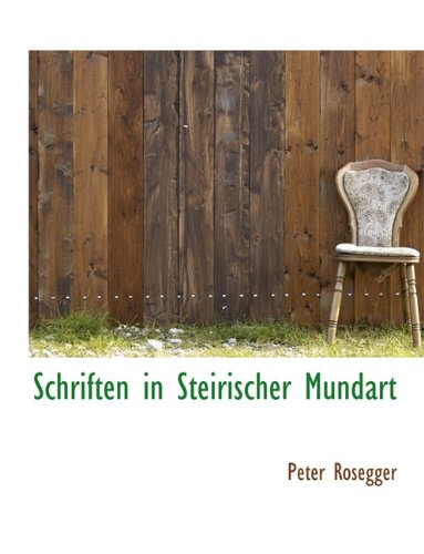 9781116843897: Schriften in Steirischer Mundart