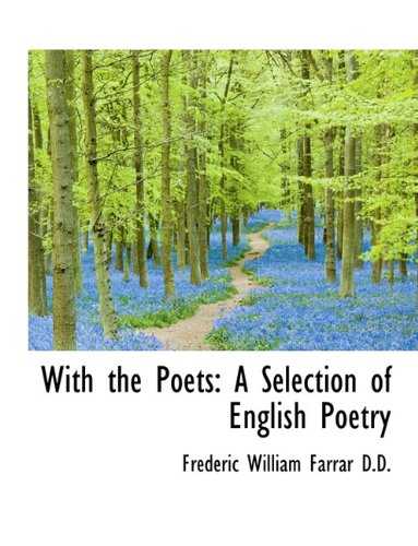 With the Poets: A Selection of English Poetry (9781116848908) by Farrar, Frederic William