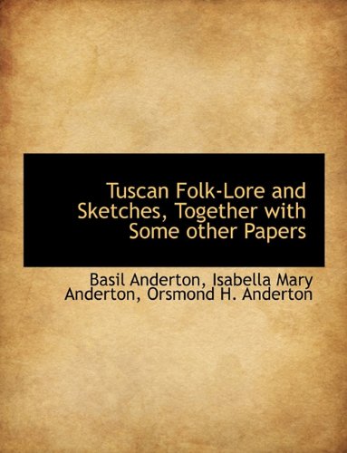 9781116852066: Tuscan Folk-Lore and Sketches, Together with Some Other Papers