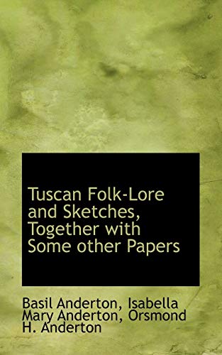 9781116852097: Tuscan Folk-Lore and Sketches, Together with Some Other Papers