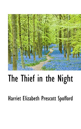 The Thief in the Night - Harriet Elizabeth Prescott Spofford