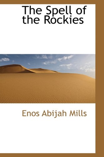 The Spell of the Rockies (Hardback) - Enos Abijah Mills