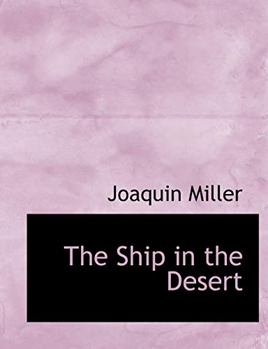 The Ship in the Desert (9781116859065) by Miller, Joaquin