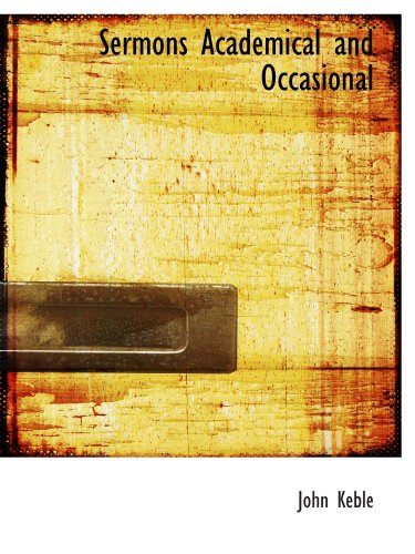 Sermons Academical and Occasional (9781116859560) by Keble, John