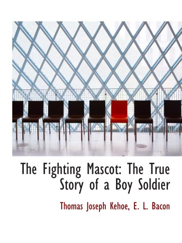 Imagen de archivo de The Fighting Mascot: The True Story of a Boy Soldier a la venta por Revaluation Books