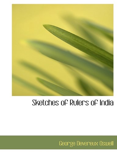 Sketches of Rulers of India - George Devereux Oswell