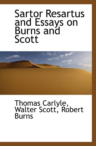 Imagen de archivo de Sartor Resartus and Essays on Burns and Scott a la venta por Revaluation Books